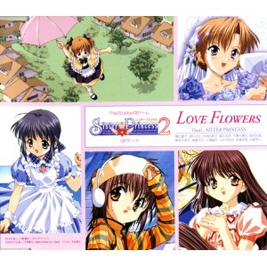 LOVE FLOWERS・夢のかけら / PS “SISTER PRINCESS 2” Opening Theme,Ending Theme