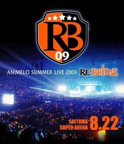 Animelo Summer Live 2009 RE:BRIDGE 8.22