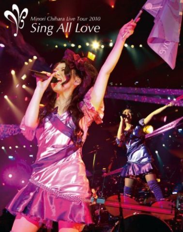 Minori Chihara Live Tour 2010 ～Sing All Love～ LIVE