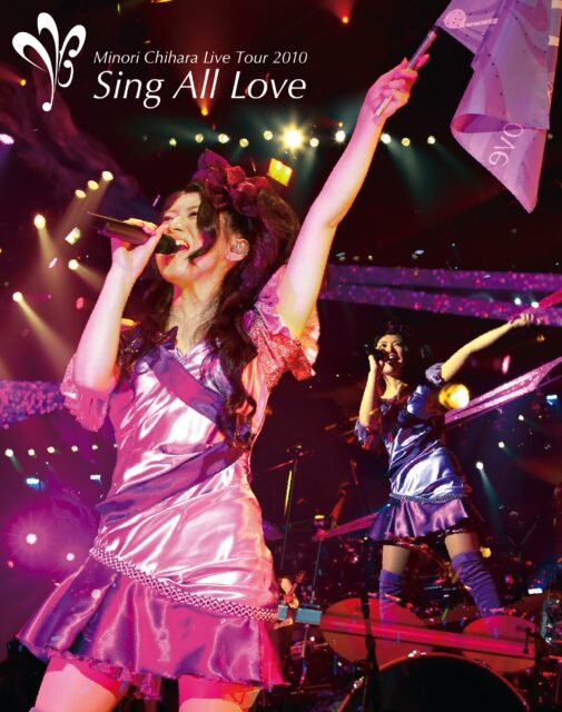 Minori Chihara Live Tour 2010 ～Sing All Love～ LIVE