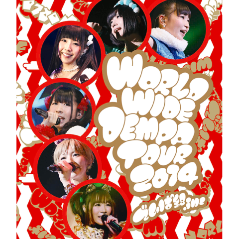 WORLD WIDE DEMPA TOUR 2014 / でんぱ組.inc