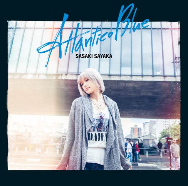 Atlantico Blue / 佐咲紗花　“Atlantico Blue” Sayaka Sasaki