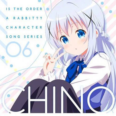 ご注文はうさぎですか？？ キャラクターソングシリーズ06 チノ / TV Animation “Is the order a rabbit?” Character Song Series06 CHINO　