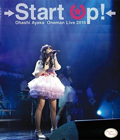 大橋彩香1stワンマンライブ Start Up！ Blu-ray / Ayaka Ohashi 1st Oneman Live Start Up！ Blu-ray