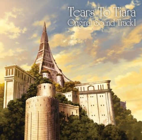 TVアニメ『ティアーズ・トゥ・ティアラ』 オリジナルサウンドトラックⅠ / Tears to Tiara Original Sound Track Ⅰ