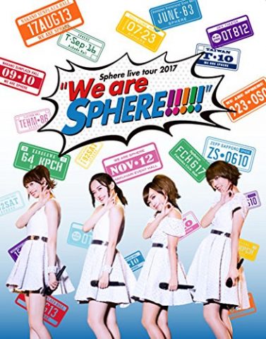 Sphere live tour 2017 “We are SPHERE!!!!!”　LIVE BD