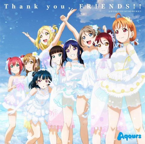 Thank you, FRIENDS!! / TV animation “Love Live! Sunshine!!” Theme Song