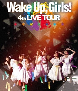 Wake Up, Girls！ 4th LIVE TOUR「ごめんねばっかり言ってごめんね！」