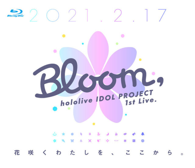 hololive IDOL PROJECT 1st Live.『Bloom,』