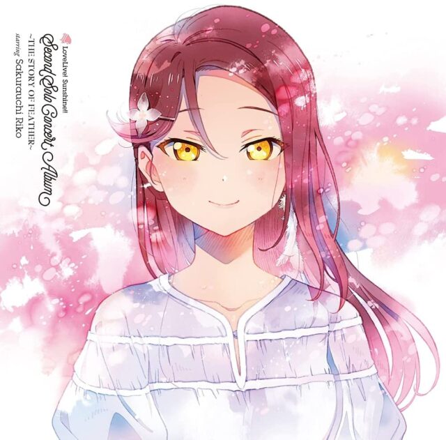 LoveLive! Sunshine!! Second Solo Concert Album ~THE STORY OF FEATHER~ starring Sakurauchi Riko