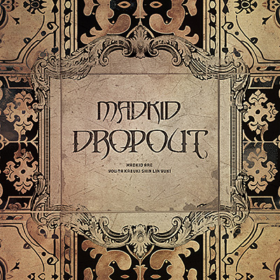 DROPOUT / MADKID