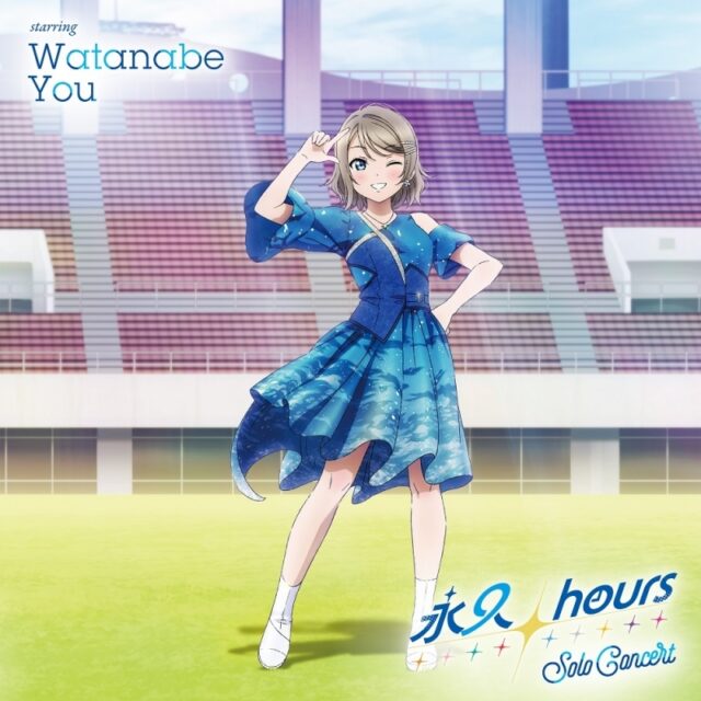 永久hours Solo Concert starring Watanabe You / 渡辺 曜(CV.斉藤朱夏)from Aqours