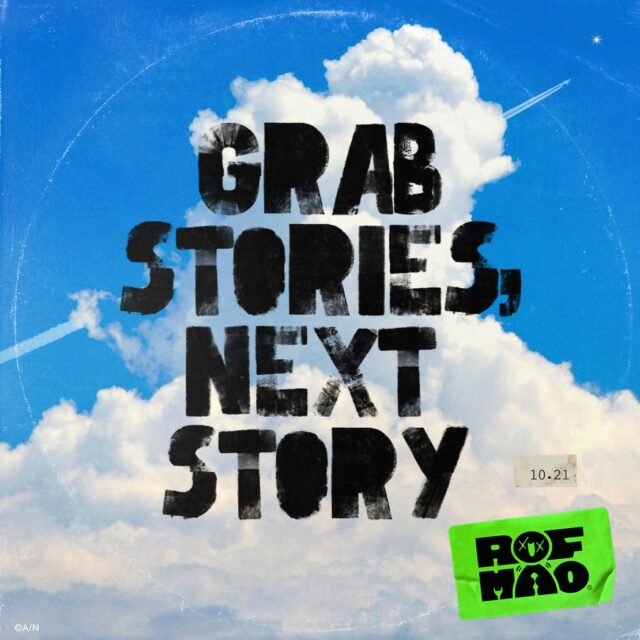 Grab stories, Next story / ROF-MAO
